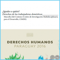 Iguales a quin? - DERECHOS HUMANOS EN PARAGUAY 2016 - Autora:  MARCELLA ZUB CENTENO - Pginas 107 al 116 - Ao 2016